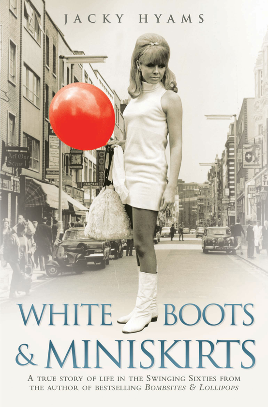Бумажная книга «White Boots & Miniskirts - A True Story of Life in the Swinging Sixties», автор Джеки Хайамс - фото №1