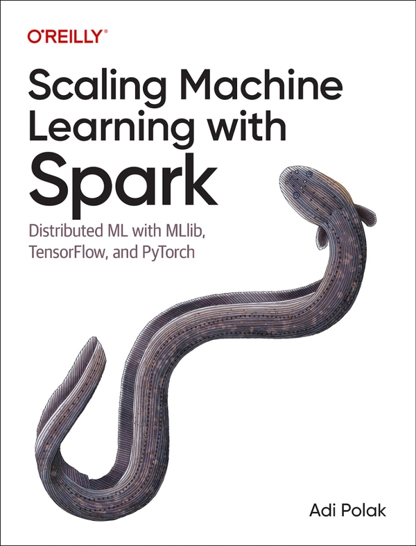 Бумажная книга «Scaling Machine Learning with Spark. Distributed ML with MLlib, TensorFlow, and PyTorch», автор Ади Полак - фото №1