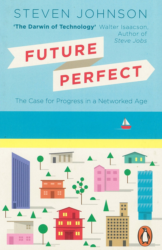 Бумажная книга «Future Perfect. The Case For Progress In A Networked Age», автор Стивен Джонсон - фото №1