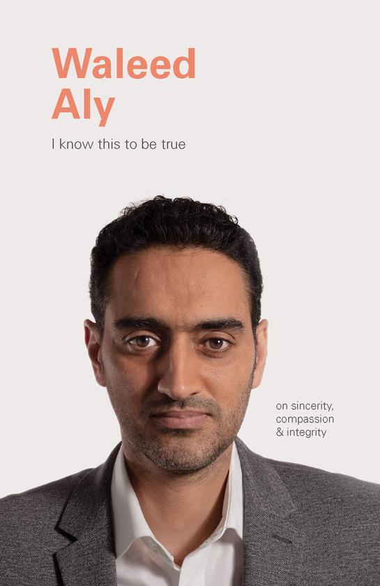 Бумажная книга «I Know This to Be True. Waleed Aly» - фото №1