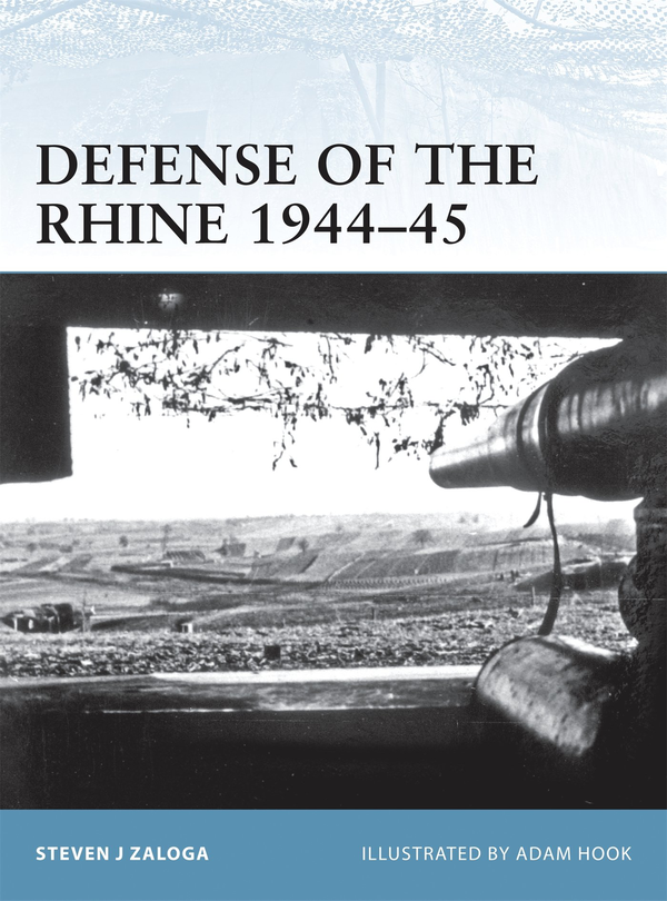 Бумажная книга «Defense of the Rhine 1944–45», автор Стивен Залога - фото №1