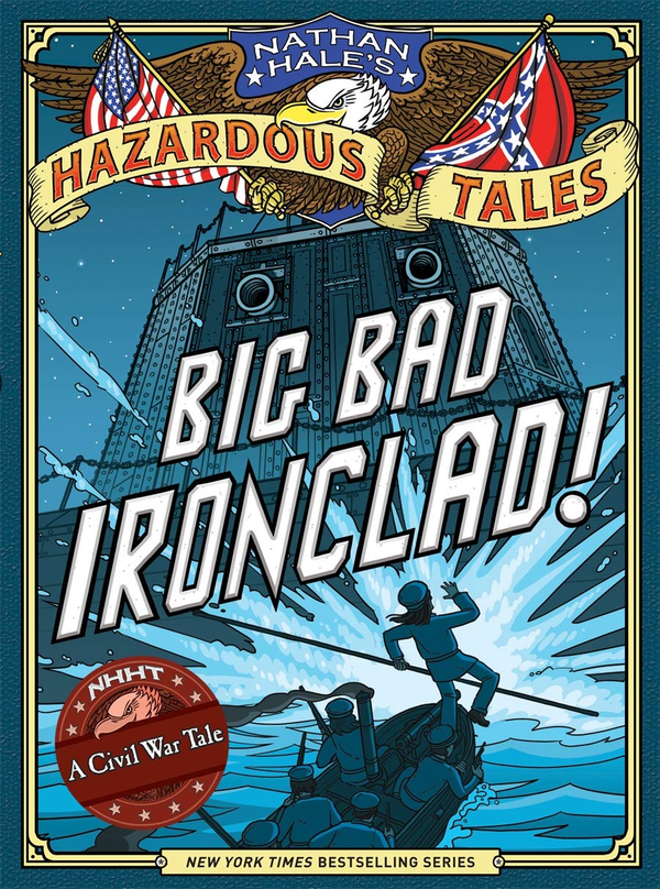 Бумажная книга «Big Bad Ironclad! Nathan Hale's Hazardous Tales #2. A Civil War Tale», автор Натан Хейл - фото №1