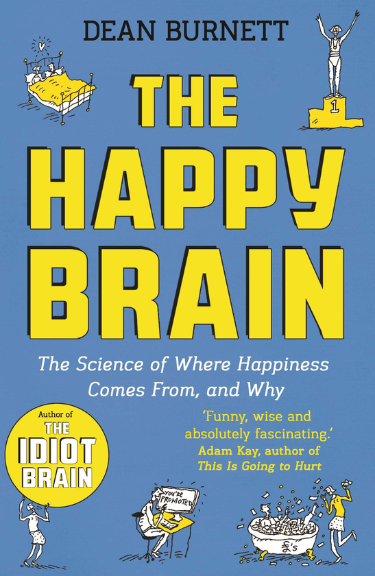Бумажная книга «The Happy Brain. The Science of Where Happiness Comes From, and Why», автор Дин Бернетт - фото №1