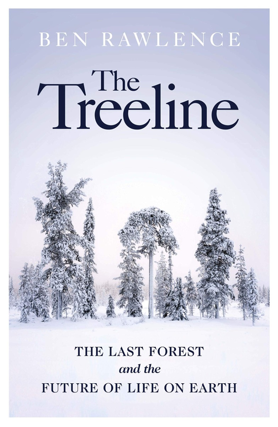 Паперова книга «The Treeline. The Last Forest and the Future of Life on Earth», автор Бен Роуленз - фото №1