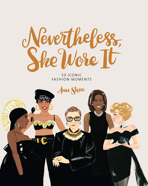 Бумажная книга «Nevertheless, She Wore It: 50 Iconic Fashion Moments», автор Энн Шен - фото №1