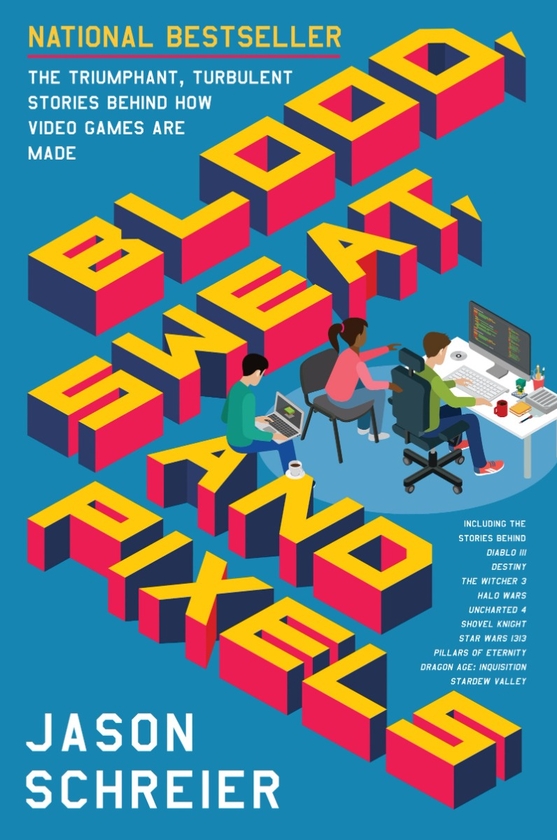 [object Object] «Blood, Sweat, and Pixels. The Triumphant, Turbulent Stories Behind How Video Games are Made», автор Джейсон Шраєр - фото №1