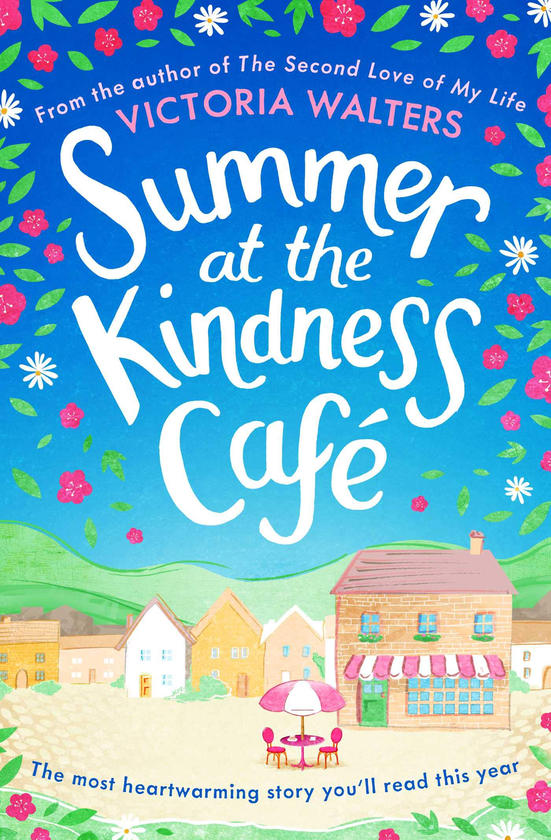 [object Object] «Summer at the Kindness Cafe. The perfect feel-good read for 2019», автор Вікторія Уолтерс - фото №1