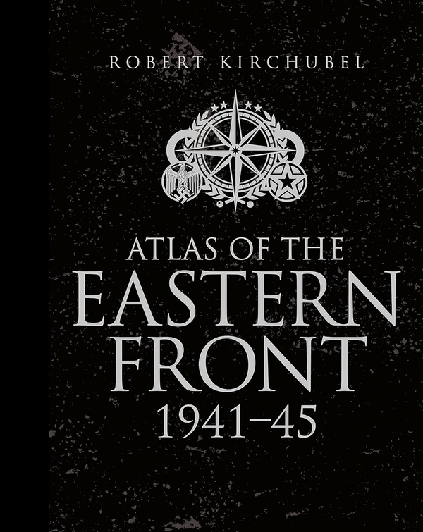 [object Object] «Atlas of the Eastern Front: 1941-45 », автор Роберт Керчубел - фото №1