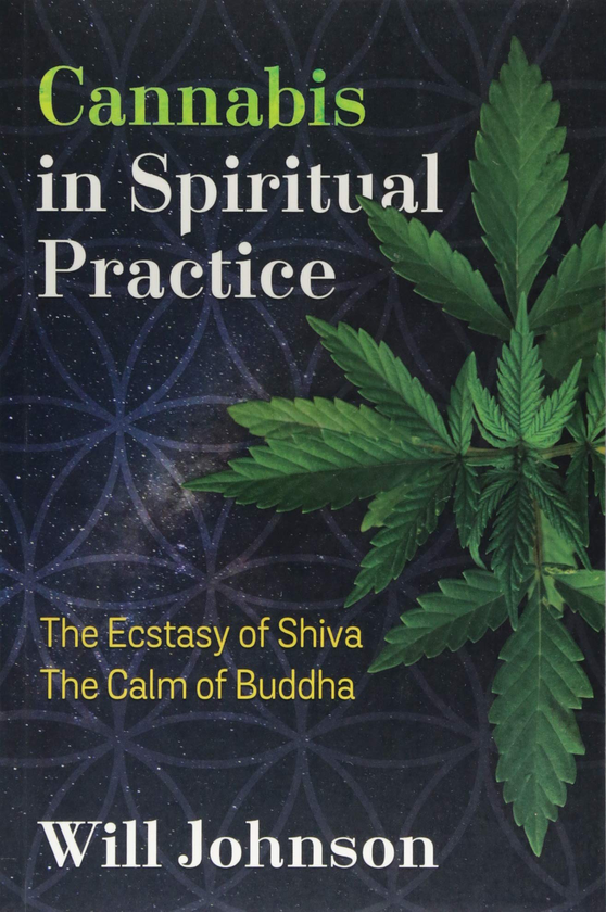 Бумажная книга « Cannabis in Spiritual Practice: The Ecstasy of Shiva, the Calm of Buddha», автор Уилл Джонсон - фото №1