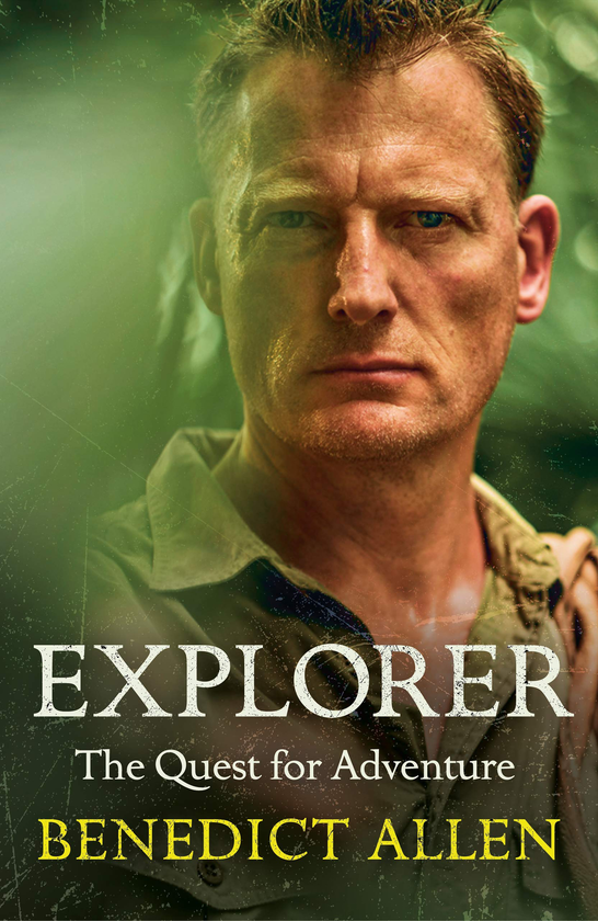 Паперова книга «Explorer. The Quest for Adventure», автор Бенедикт Аллен - фото №1