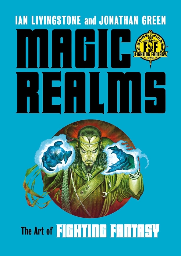 [object Object] «Magic Realms: The Art of Fighting Fantasy», авторів Іан Лівінгстон, Джонатан Грін - фото №1