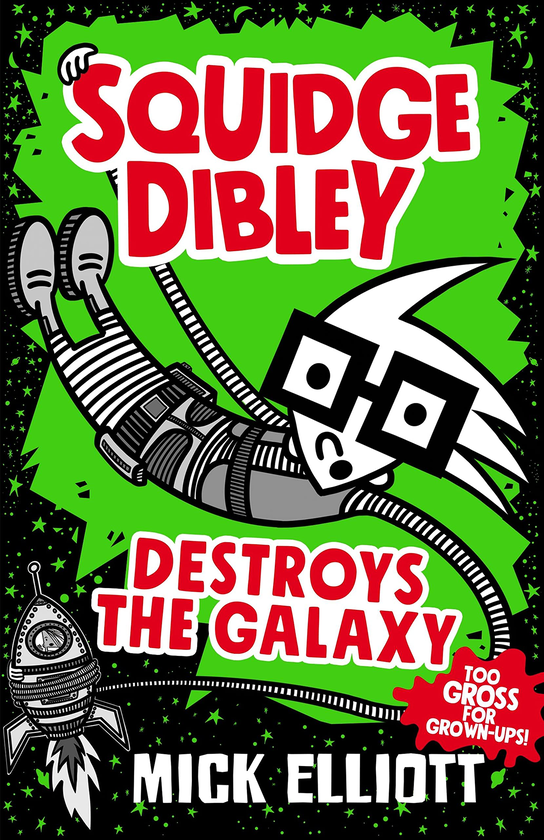 Бумажная книга «Squidge Dibley Destroys the Galaxy», автор Мик Эллиотт - фото №1