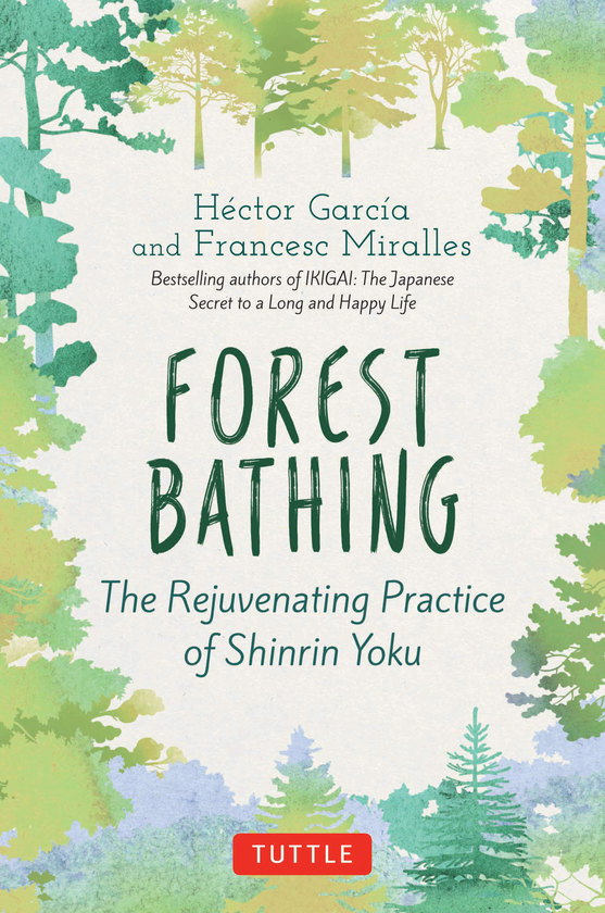 Паперова книга «Forest Bathing. The Rejuvenating Practice of Shinrin Yoku», авторів Франсеск Мірал'єс, Гектор Гарсія - фото №1