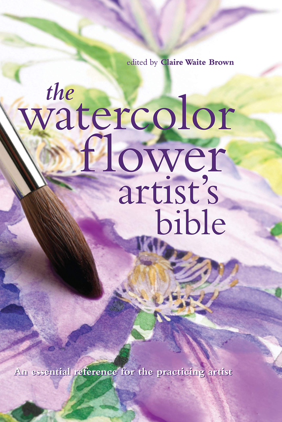 Бумажная книга «The Watercolor Flower Artist's Bible. An Essential Reference for the Practicing Artist», автор Клэр Браун - фото №1
