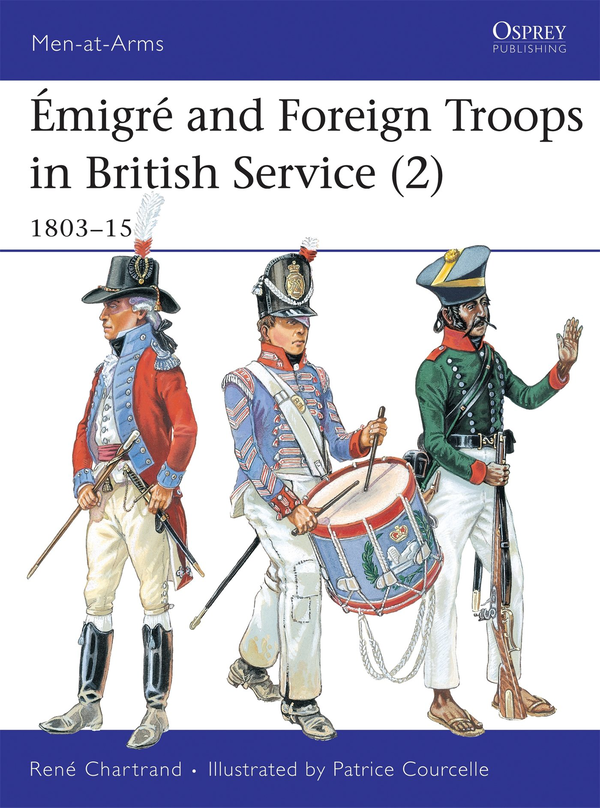 Бумажная книга «Émigré and Foreign Troops in British Service, 1803–15», автор Рене Шартран - фото №1