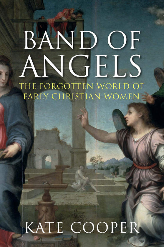 Бумажная книга «Band of Angels. The Forgotten World of Early Christian Women», автор Кейт Купер - фото №1