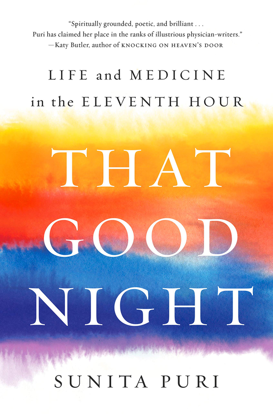 Бумажная книга «That Good Night : Life and Medicine in the Eleventh Hour», автор Сунита Пури - фото №1