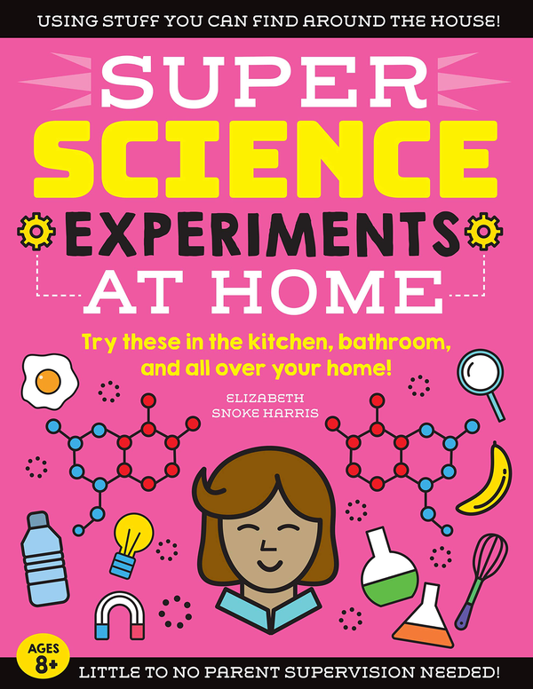 Паперова книга «SUPER Science Experiments. At Home. Volume 1», автор Елізабет Сноук Харріс - фото №1