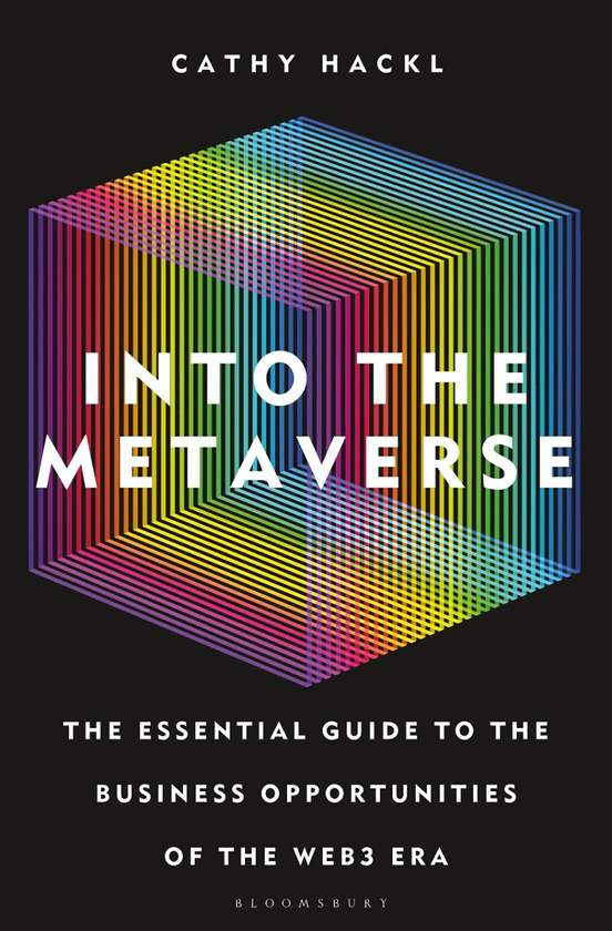 Паперова книга «Into the Metaverse. The Essential Guide to the Business Opportunities of the Web3 Era», автор Кеті Гекл - фото №1