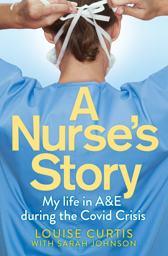 Бумажная книга «A Nurse's Story. My Life in A&E in the Covid Crisis», авторов Сара Джонсон, Луиза Кертис - фото №1