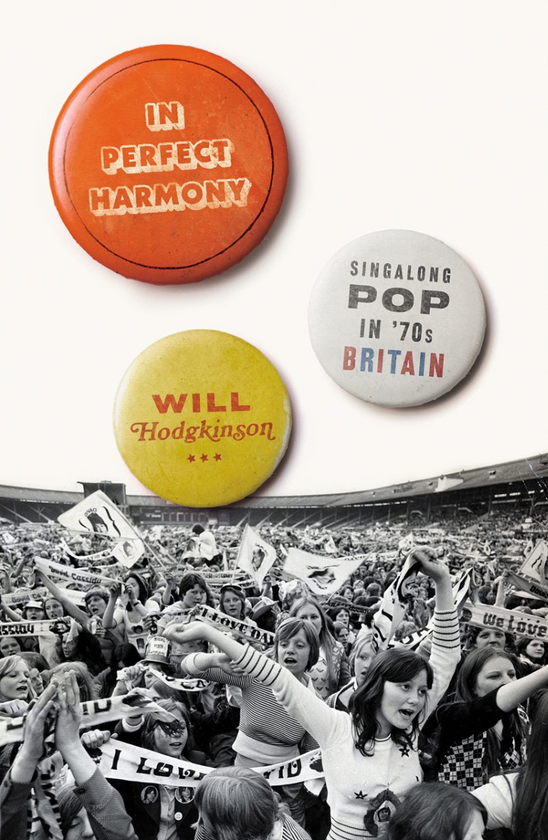 Бумажная книга «In Perfect Harmony: Singalong Pop in '70S Britain», автор Уилл Ходжкинсон - фото №1