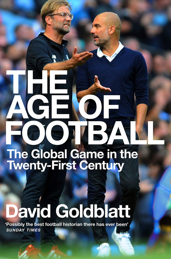 Бумажная книга «The Age of Football. The Global Game in the Twenty-First Century», автор Дэвид Голдблатт - фото №1
