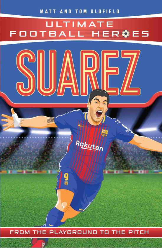 Бумажная книга «Suarez (Classic Football Heroes) - Collect Them All!», авторов Мэтт Олдфилд, Том Олдфилд - фото №1