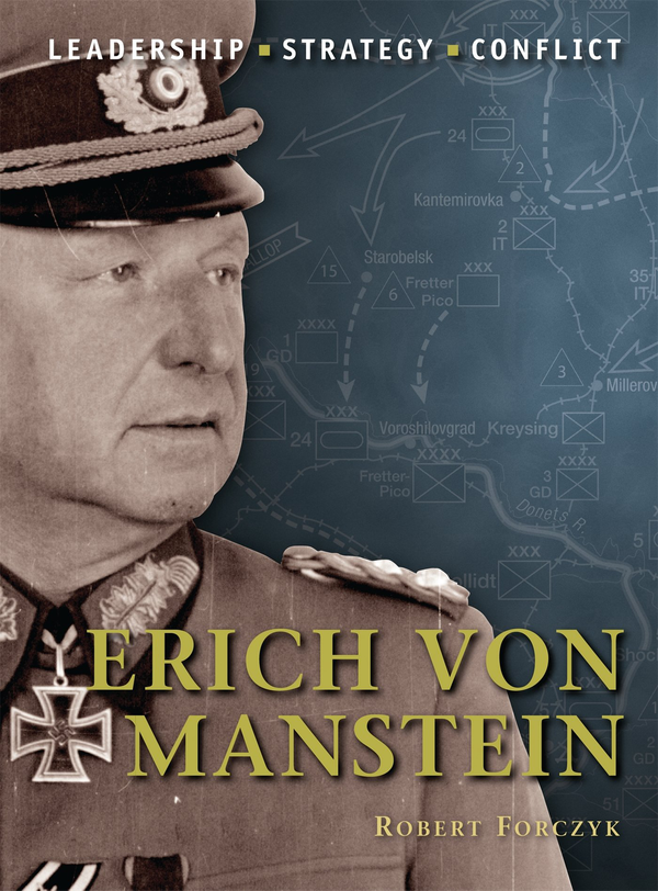 [object Object] «Erich von Manstein. Leadership, Strategy, Conflict», автор Роберт Форчик - фото №1
