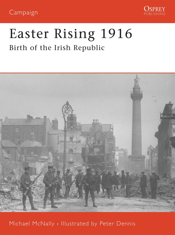 Бумажная книга «Easter Rising 1916: Birth of the Irish Republic», автор Майкл Макнелли - фото №1