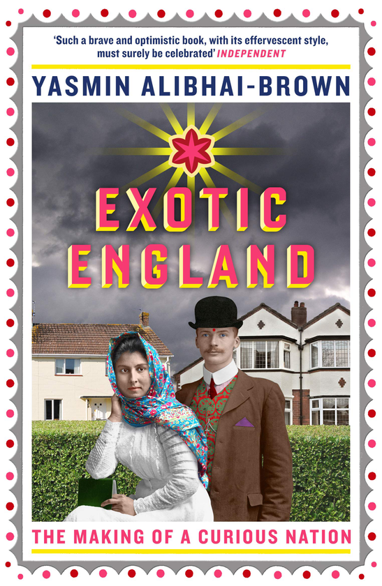 Бумажная книга «Exotic England: The Making of a Curious Nation», автор Ясмин Алибхай-Браун - фото №1