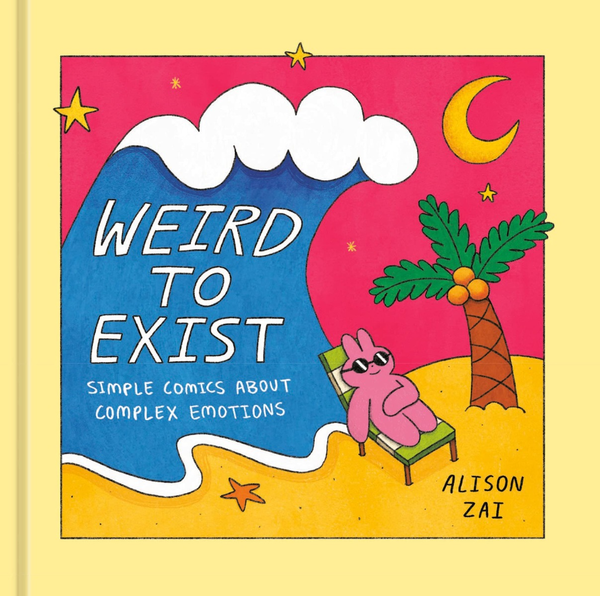 Паперова книга «Weird to Exist. Simple Comics about Complex Emotions», автор Елісон Зай - фото №1