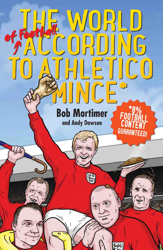 Паперова книга «The World of Football According to Athletico Mince», автор Боб Мортімер - фото №1