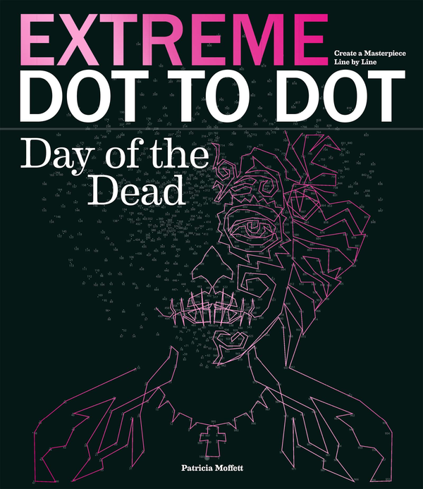 Паперова книга «Extreme Dot-to-dot - Day of the Dead: Create a Masterpiece, Line by Line» - фото №1