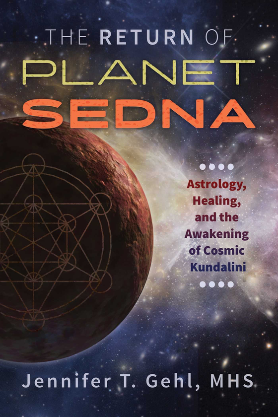 Бумажная книга «The Return of Planet Sedna: Astrology, Healing, and the Awakening of Cosmic Kundalini», автор Дженнифер Т. Гель - фото №1