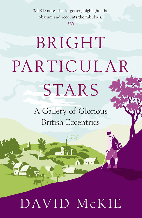 [object Object] «Bright Particular Stars. A Gallery of Glorious British Eccentrics», автор Дэвид Макки - фото №1