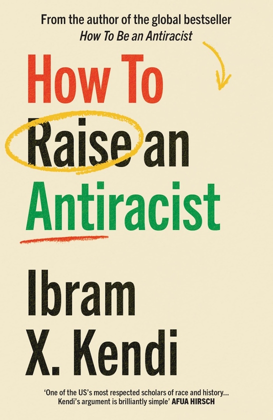 Бумажная книга «How To Raise an Antiracist», автор Ибрам Х. Кенди - фото №1