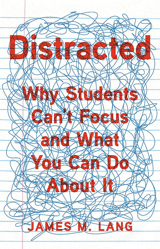 Бумажная книга «Distracted. Why Students Can't Focus and What You Can Do About It», автор Джеймс М. Ланг - фото №1