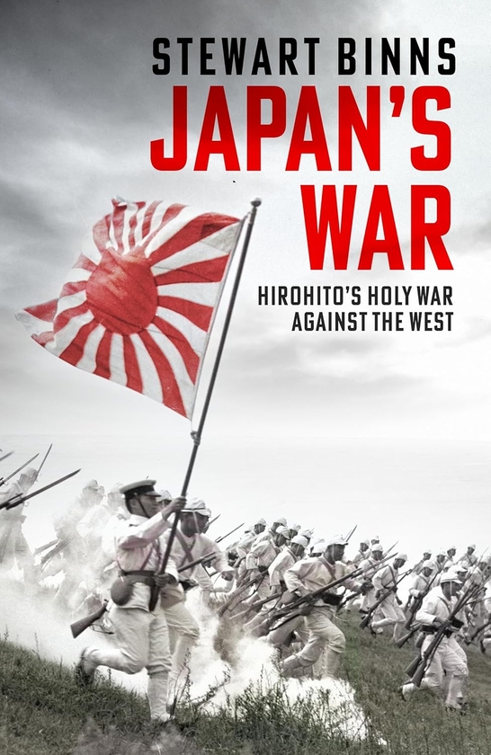 Паперова книга «Japan's War. Hirohito’s Holy War Against the West», автор Стюарт Біннс - фото №1