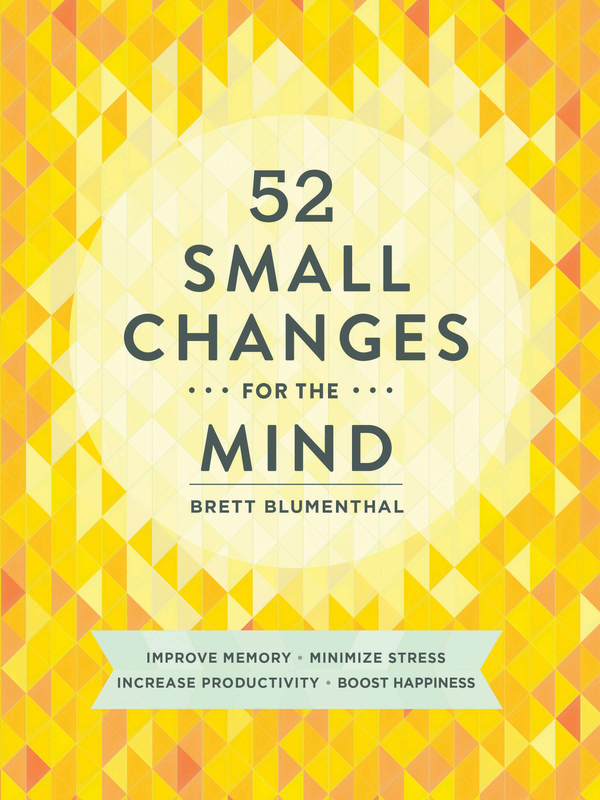 Бумажная книга «52 Small Changes for the Mind», автор Бретт Блюменталь - фото №1