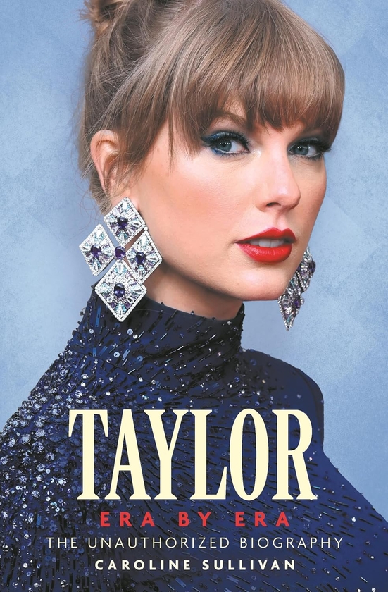 Бумажная книга «Taylor Swift. Era by Era. The Unauthorized Biography», автор Кэролайн Салливан - фото №1
