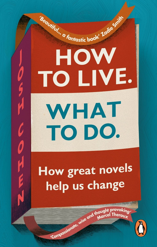 Бумажная книга «How to Live. What To Do. How great novels help us change», автор Джош Коэн - фото №1