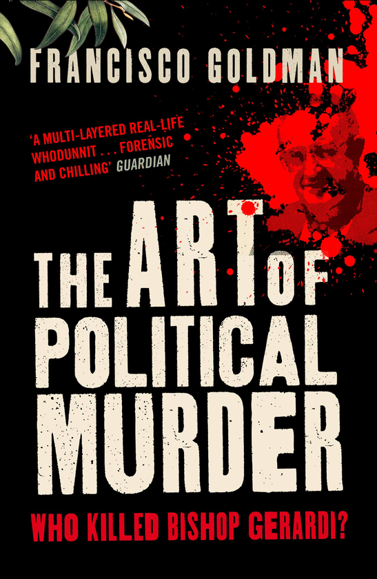 Бумажная книга «The Art of Political Murder. Who Killed Bishop Gerardi?», автор Франсиско Гольдман - фото №1
