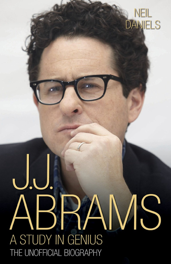 Паперова книга «J.J. Abrams. A Study in Genius: The Unofficial Biography», автор Ніл Деніелс - фото №1