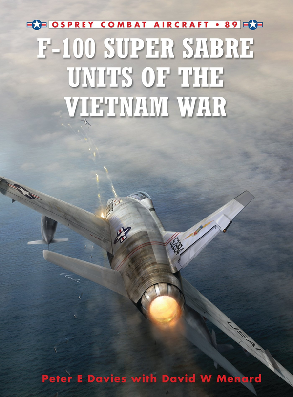 [object Object] «F-100 Super Sabre Units of the Vietnam War», авторов Питер Е. Дэвис, Дэвид Менард - фото №1