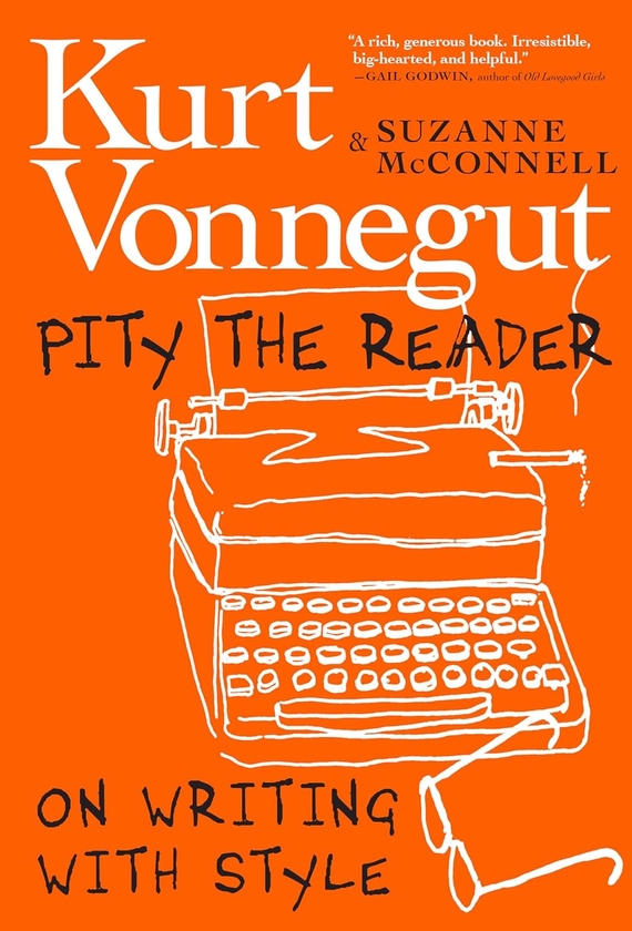 Бумажная книга «Pity The Reader: On Writing with Style», авторов Сюзанна МакКоннелл, Курт Воннегут - фото №1