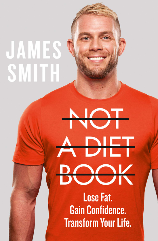 Бумажная книга «Not a Diet Book: Lose Fat. Gain Confidence. Transform Your Life», автор Джеймс Смит - фото №1
