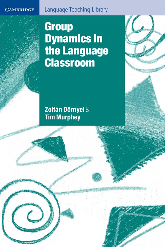 [object Object] «Group Dynamics in the Language Classroom», авторів Тім Мерфі, Золтан Дьорнеї - фото №1