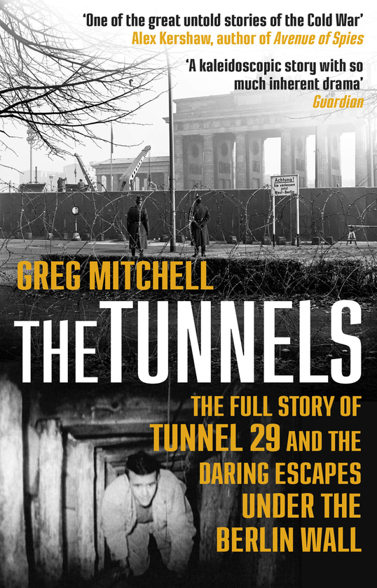 Бумажная книга «The Tunnels. The Full Story of Tunnel 29 and the Daring Escapes Under the Berlin Wall», автор Грег Митчелл - фото №1