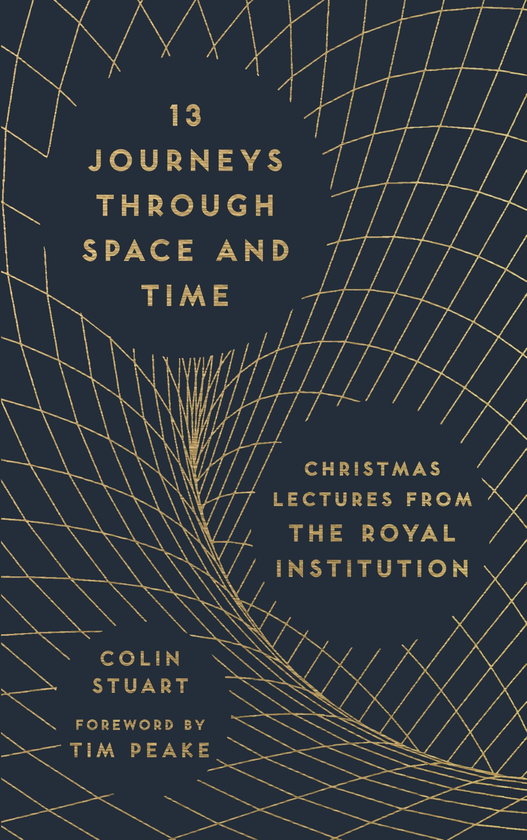 Бумажная книга «13 Journeys Through Space and Time. Christmas Lectures from the Royal Institution», автор Колин Стюарт - фото №1