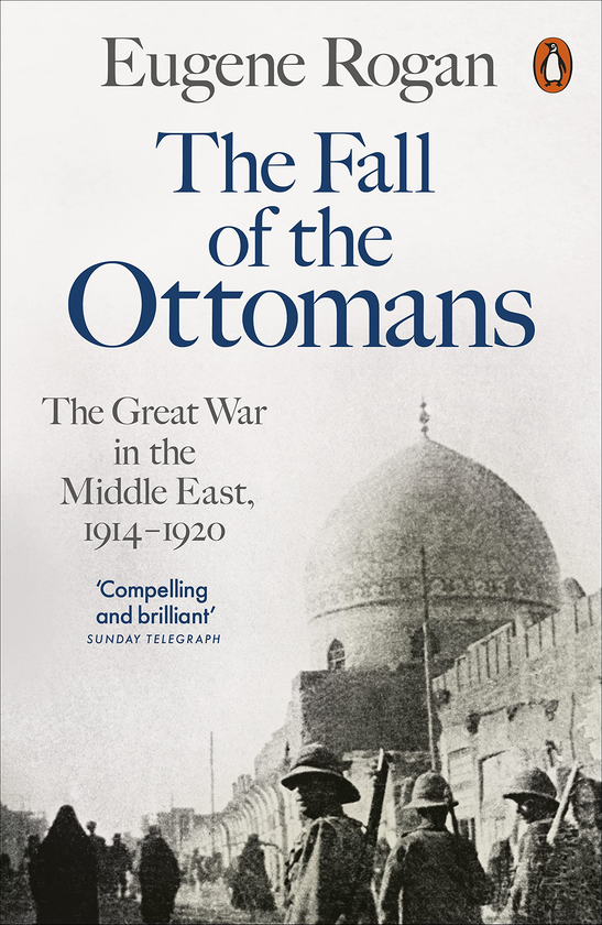 [object Object] «The Fall of the Ottomans. The Great War in the Middle East, 1914-1920», автор Юджин Роган - фото №1